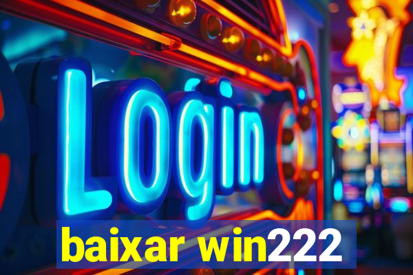 baixar win222